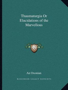 portada thaumaturgia or elucidations of the marvellous (en Inglés)