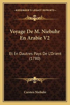 portada Voyage De M. Niebuhr En Arabie V2: Et En Dautres Pays De L'Orient (1780) (en Francés)