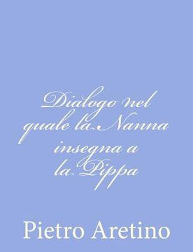 portada Dialogo nel quale la Nanna insegna a la Pippa (en Italiano)