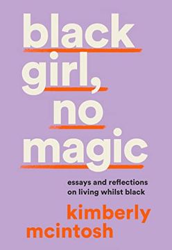 portada Black Girl, no Magic: Essays and Reflections on Living Whilst Black