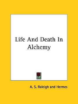 portada life and death in alchemy (en Inglés)