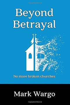 portada Beyond Betrayal: No More Broken Churches