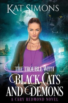 portada The Trouble with Black Cats and Demons: A Cary Redmond Novel (in English)