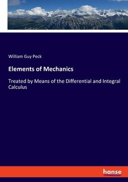 portada Elements of Mechanics: Treated by Means of the Differential and Integral Calculus (en Inglés)