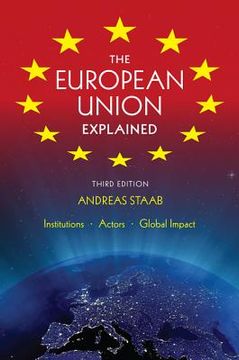 portada the european union explained, third edition: institutions, actors, global impact (en Inglés)