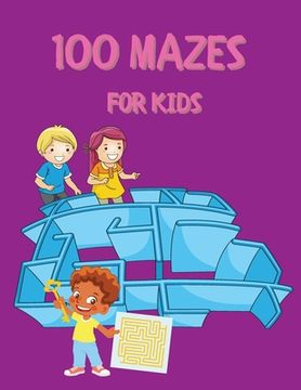 portada 100 Mazes for Kids: Activity Book for Kids and Adults Fun and Challenging Mazes for Kids with Solutions Maze Activity Book Circle and Star (en Inglés)