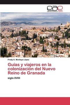 portada Guías y Viajeros en la Colonización del Nuevo Reino de Granada: Siglo Xviii