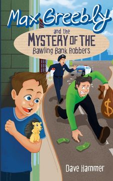 portada Max Greebly and the Mystery of the Bawling Bank Robbers (en Inglés)
