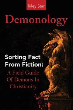 portada Demonology: Sorting Fact From Fiction: A Field Guide Of Demons In Christianity 