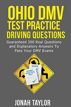 portada Ohio dmv Permit Test Questions and Answers: Over 300 Ohio dmv Test Questions and Explanatory Answers With Illustrations 
