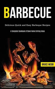 portada Barbecue Cookbook for Beginners: Delicious Quick and Easy Barbeque Recipes (a Complete Cookbook of Down Home Grilling Ideas) (en Inglés)