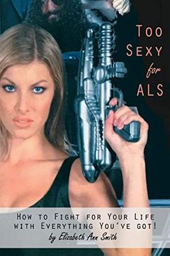 portada Too Sexy for Als: How to Fight for Your Life With Everything You've Got! 