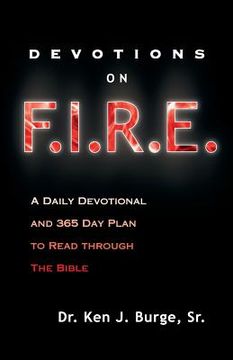 portada Devotions on F.I.R.E.: A Daily Devotional and 365 Day Plan to Read Through the Bible (en Inglés)