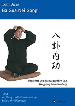 portada Ba Gua Nei Gong: Band 1: Yin Yang-Leitbahnenmassage & Dao Yin-Übungen
