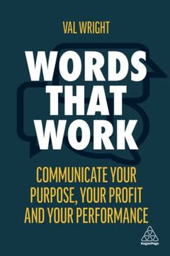 portada Words That Work: Communicate Your Purpose, Your Profits and Your Performance 