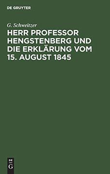 portada Herr Professor Hengstenberg und die Erklärung vom 15. August 1845 (in German)