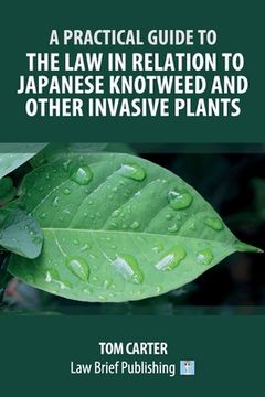 portada A Practical Guide to the law in Relation to Japanese Knotweed and Other Invasive Plants 