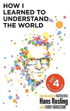 portada How i Learned to Understand the World: Hans Rosling (en Inglés)