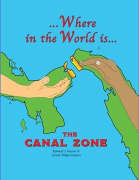 portada Where in the World is The Canal Zone
