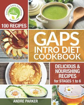portada Gaps Introduction Diet Cookbook: 100 Delicious & Nourishing Recipes for Stages 1 to 6 (en Inglés)