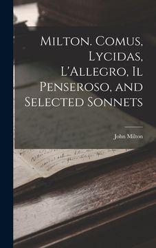 portada Milton. Comus, Lycidas, L'Allegro, Il Penseroso, and Selected Sonnets (en Inglés)