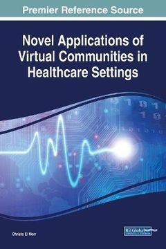 portada Novel Applications of Virtual Communities in Healthcare Settings (Advances in Healthcare Information Systems and Administration)