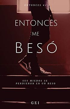 portada Entonces, me Besó: Volume 1 (in Spanish)