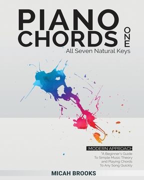 portada Piano Chords One: A Beginner's Guide To Simple Music Theory and Playing Chords To Any Song Quickly:: A Beginner's Guide To Simple Music (en Inglés)