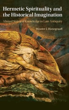 portada Hermetic Spirituality and the Historical Imagination: Altered States of Knowledge in Late Antiquity (en Inglés)