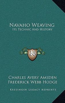 portada navaho weaving: its technic and history (en Inglés)