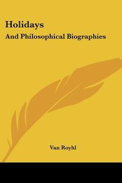 portada holidays: and philosophical biographies (en Inglés)