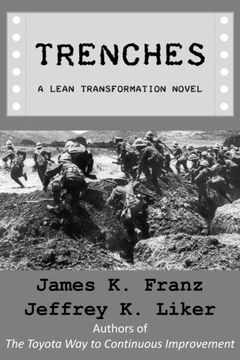 portada Trenches - a Lean Transformation Novel: A Real World Look at Deploying the Improvement Kata Into Your Organization (in English)