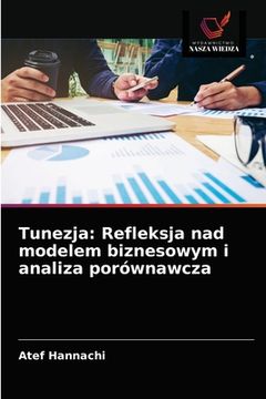 portada Tunezja: Refleksja nad modelem biznesowym i analiza porównawcza (en Polaco)