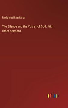 portada The Silence and the Voices of God. With Other Sermons (en Inglés)