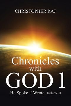 portada Chronicles with God 1: He Spoke. I Wrote (Volume 1) (en Inglés)