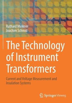 portada The Technology of Instrument Transformers: Current and Voltage Measurement and Insulation Systems (en Inglés)