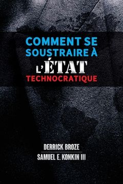 portada Comment se soustraire à l'État technocratique (en Francés)