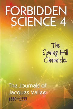 portada Forbidden Science 4: The Spring Hill Chronicles, the Journals of Jacques Vallee 1990-1999 (4) (en Inglés)