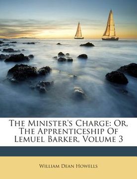 portada The Minister's Charge: Or, the Apprenticeship of Lemuel Barker, Volume 3