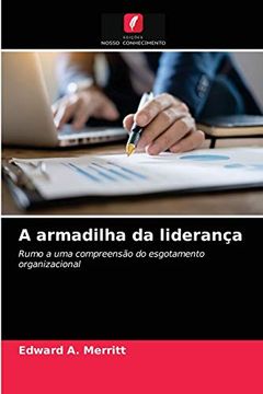 portada A Armadilha da Liderança: Rumo a uma Compreensão do Esgotamento Organizacional (in Portuguese)