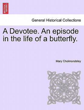 portada a devotee. an episode in the life of a butterfly. (in English)