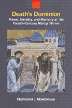 portada Death's Dominion: Power, Identity and Memory at the Fourth-Century Martyr Shrine (Studies in Ancient Religion and Culture) (en Inglés)