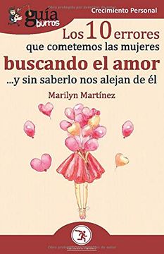 portada Guíaburros los 10 Errores que Cometemos las Mujeres Buscando el Amor: Y sin Saberlo nos Alejan de él (Guiaburros) (in Spanish)