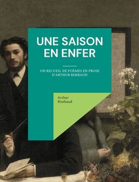 portada Une saison en enfer: un recueil de poèmes en prose d'Arthur Rimbaud (en Francés)