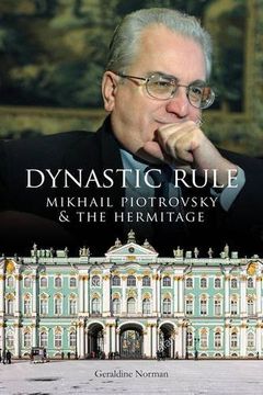 portada Dynastic Rule: Mikhail Piotrovsky and the Hermitage (en Inglés)