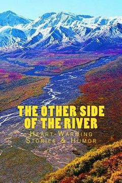 portada The OTHER SIDE of the RIVER: Heart-Warming Stories & Humor (in English)