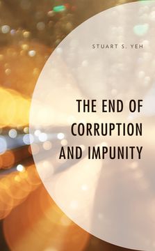 portada The End of Corruption and Impunity (en Inglés)
