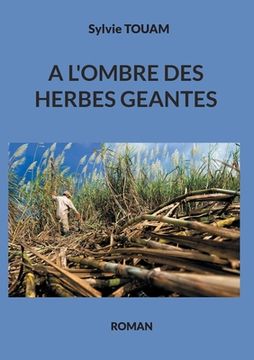 portada A l'ombre des herbes géantes (in French)