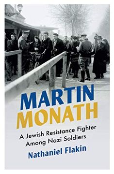 portada Martin Monath: A Jewish Resistance Fighter Among Nazi Soldiers (Revolutionary Lives) (en Inglés)