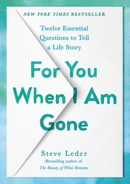 portada For you When i am Gone: Twelve Essential Questions to Tell a Life Story 